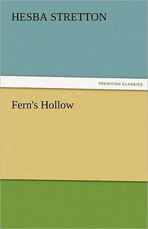 Fern's Hollow de Hesba Stretton