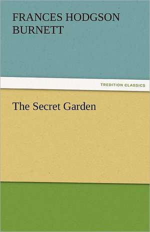 The Secret Garden de Frances Hodgson Burnett