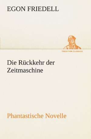 Die Ruckkehr Der Zeitmaschine: Die Saugethiere 1 de Egon Friedell