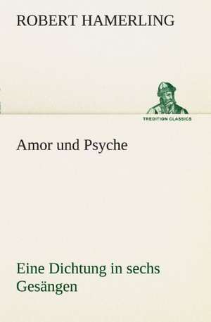 Amor Und Psyche: Die Saugethiere 1 de Robert Hamerling