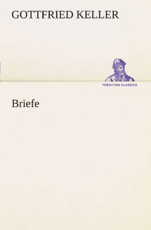 Briefe de Gottfried Keller