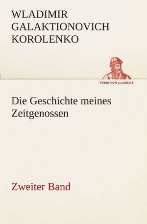 Die Geschichte Meines Zeitgenossen - Zweiter Band: Die Saugethiere 1 de Wladimir Galaktionovich Korolenko