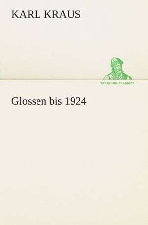 Glossen Bis 1924: Die Saugethiere 1 de Karl Kraus