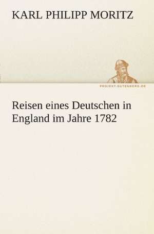 Reisen Eines Deutschen in England Im Jahre 1782: Die Saugethiere 1 de Karl Philipp Moritz