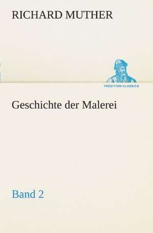 Geschichte Der Malerei 2: Die Saugethiere 1 de Richard Muther