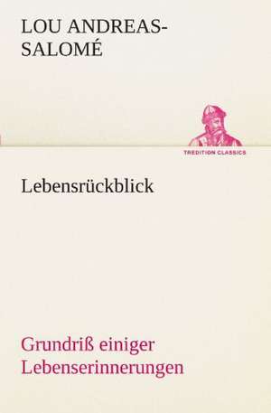 Lebensruckblick: Wir Framleute de Lou Andreas-Salomé