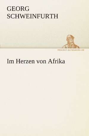 Im Herzen Von Afrika: Wir Framleute de Georg Schweinfurth