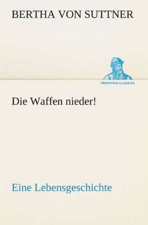 Die Waffen Nieder!: Wir Framleute de Bertha von Suttner