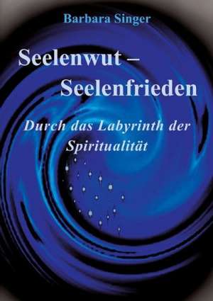 Seelenwut - Seelenfrieden de Barbara Singer