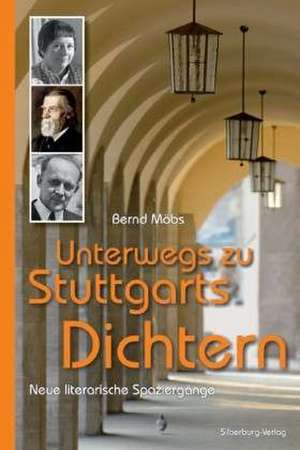 Unterwegs zu Stuttgarts Dichtern de Bernd Möbs