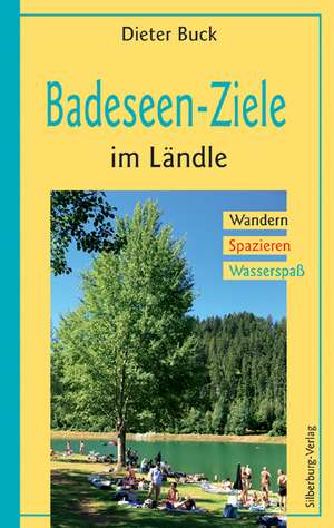 Badeseen-Ziele im Ländle de Dieter Buck