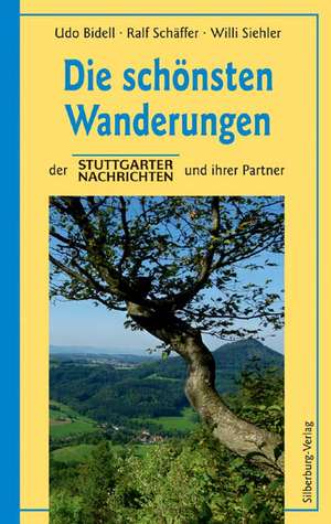 Die schönsten Wanderungen der Stuttgarter Nachrichten und ihrer Partner de Udo Bidell