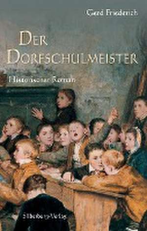 Der Dorfschulmeister de Gerd Friederich