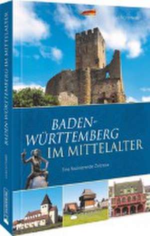 Baden-Württemberg im Mittelalter de Ulrich Maier