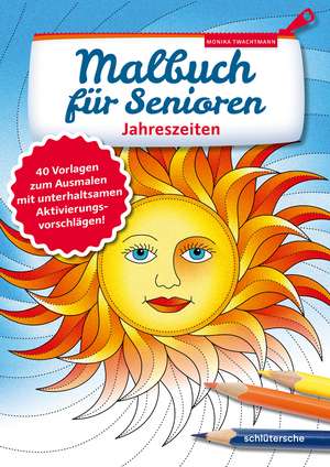 Malbuch für Senioren. Jahreszeiten de Monika Twachtmann