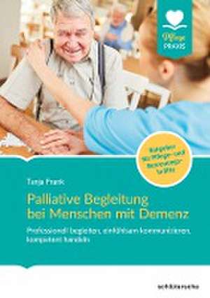 Palliative Begleitung bei Menschen mit Demenz de Tanja Frank