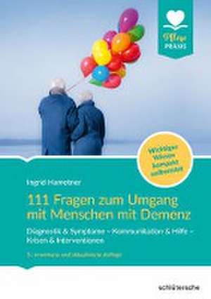 111 Fragen zum Umgang mit Menschen mit Demenz de Ingrid Hametner