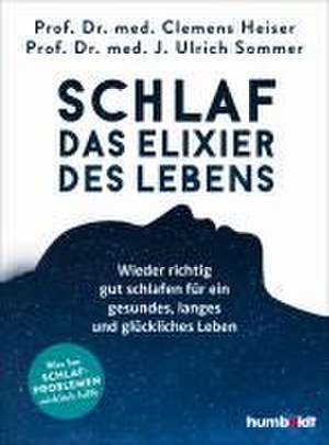 Schlaf - Das Elixier des Lebens de Clemens Heiser