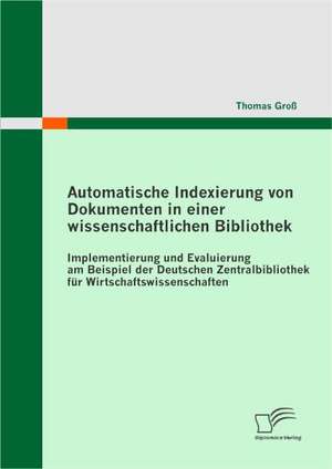 Automatische Indexierung Von Dokumenten in Einer Wissenschaftlichen Bibliothek: Smartphones ALS Neuer Absatzkanal Der Finanzindustrie de Thomas Groß