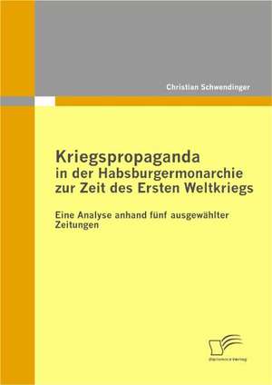 Kriegspropaganda in Der Habsburgermonarchie Zur Zeit Des Ersten Weltkriegs: Mit Bilderbuchern Interkulturelles Lernen Fordern de Christian Schwendinger