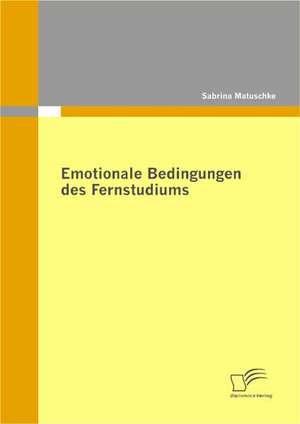 Emotionale Bedingungen Des Fernstudiums: Neue Wege Fur Die Arbeit Mit Jungen in Der Kirchengemeinde de Sabrina Matuschke