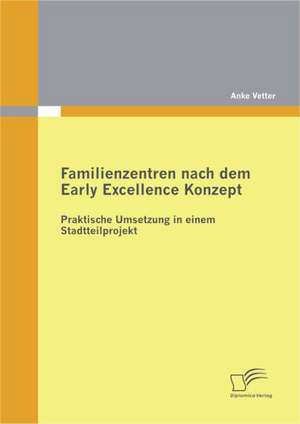 Familienzentren Nach Dem Early Excellence Konzept: Potentialanalyse Genossenschaftlicher Infrastrukturbetriebe de Anke Vetter