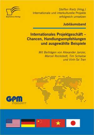 Internationales Projektgesch FT - Chancen, Handlungsempfehlungen Und Ausgew Hlte Beispiele: Praxishandbuch Fur Usability Tests Mit Einem Eyetracking System de Steffen Rietz