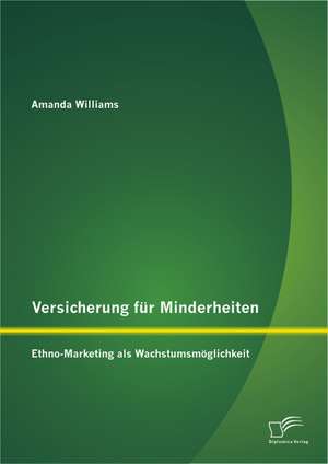 Versicherung Fur Minderheiten: Ethno-Marketing ALS Wachstumsmoglichkeit de Amanda Williams