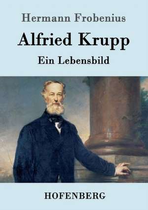 Alfried Krupp de Hermann Frobenius