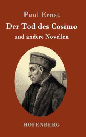 Der Tod des Cosimo de Paul Ernst