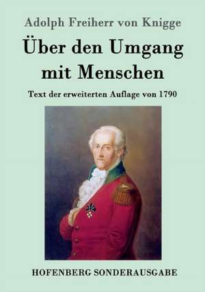 Über den Umgang mit Menschen de Adolph Freiherr Von Knigge