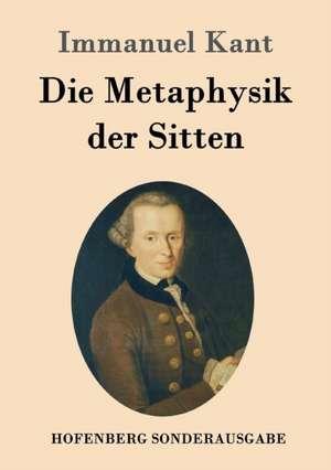 Die Metaphysik der Sitten de Immanuel Kant