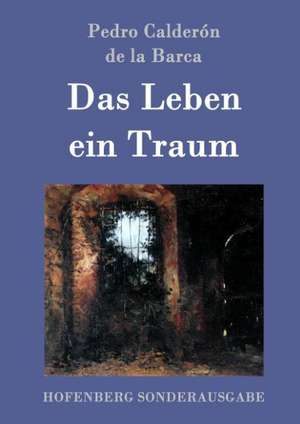 Das Leben ein Traum de Pedro Calderón De La Barca
