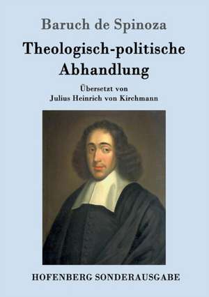 Theologisch-politische Abhandlung de Baruch de Spinoza