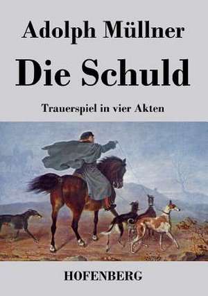 Die Schuld de Adolph Müllner