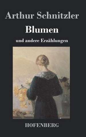 Blumen de Arthur Schnitzler