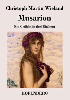 Musarion de Christoph Martin Wieland