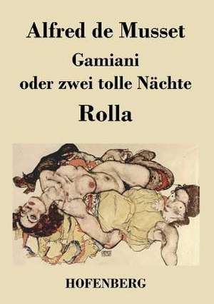 Gamiani oder zwei tolle Nächte / Rolla de Alfred De Musset