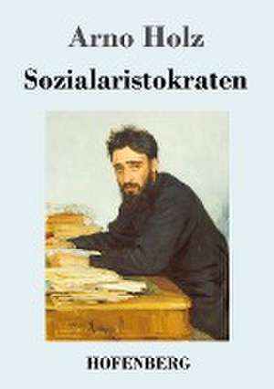 Sozialaristokraten de Arno Holz