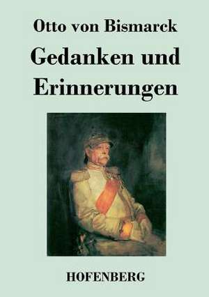 Gedanken und Erinnerungen de Otto von Bismarck