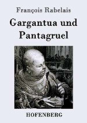 Gargantua und Pantagruel de François Rabelais