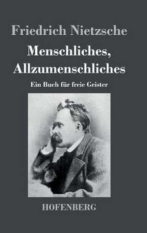 Menschliches, Allzumenschliches de Friedrich Nietzsche