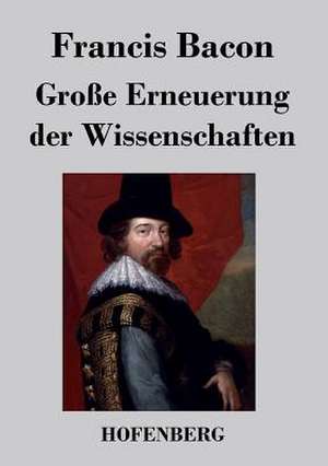 Große Erneuerung der Wissenschaften de Francis Bacon