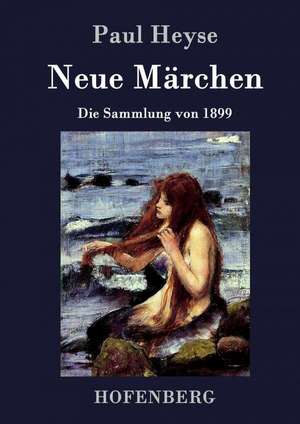 Neue Märchen de Paul Heyse