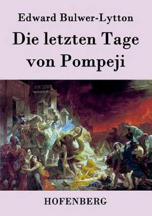 Die letzten Tage von Pompeji de Edward Bulwer-Lytton