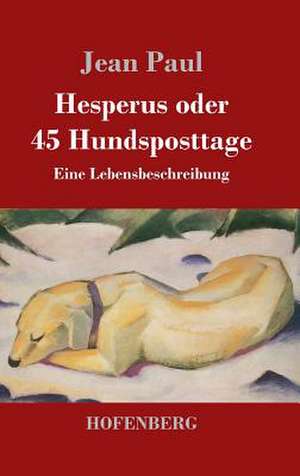 Hesperus oder 45 Hundsposttage de Jean Paul