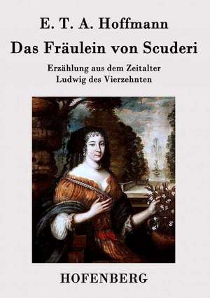 Das Fräulein von Scuderi de E. T. A. Hoffmann