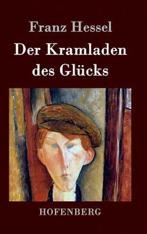 Der Kramladen des Glücks de Franz Hessel