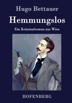 Hemmungslos de Hugo Bettauer