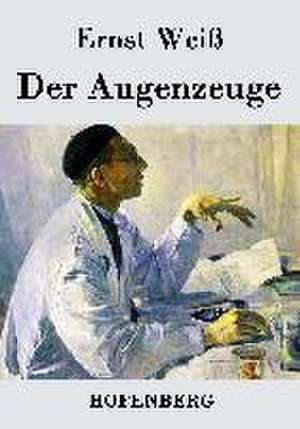 Der Augenzeuge de Ernst Weiß